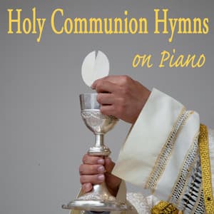 Holy Communion Hymns on Piano - The O'Neill Brothers Group