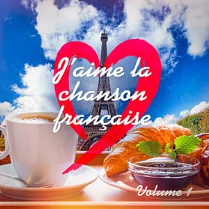 J'aime la Chanson Française, Vol. 1 - L'Essentiel De La Chanson Française