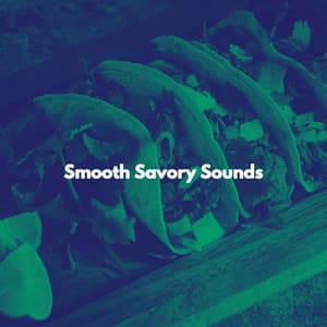 Smooth Savory Sounds - Super Jazz Cafe Music