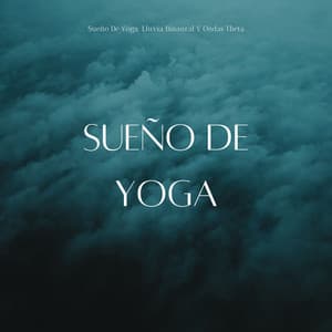 Sueño De Yoga: Lluvia Binaural Y Ondas Theta - Reiki definitivo