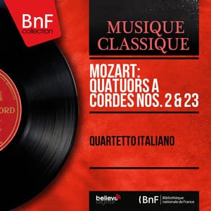 Mozart: Quatuors à cordes Nos. 2 & 23 - Wolfgang Amadeus Mozart