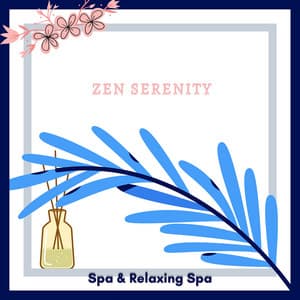 Zen Serenity: 20 New Age Tracks with Nature's Touch - Spa & Relaxing Spa