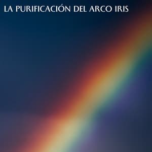 La Purificación Del Arco Iris - Grabación de lluvia