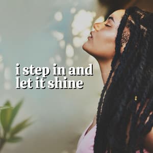 I Step in and Let It Shine - Ruhige Musik