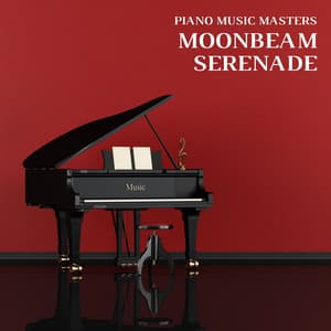 Moonbeam Serenade: Piano Music for Work - Piano Music Masters