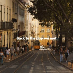 Back to the day we met - Classy Dinner Music