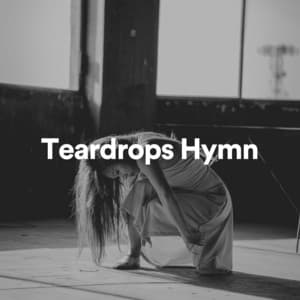 Teardrops Hymn - Sad Music Zone