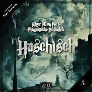 Edgar Allan Poe's Phantastische Bibliothek - Folge 5: Haschisch - Edgar Allan Poe's Phantastische Bibliothek