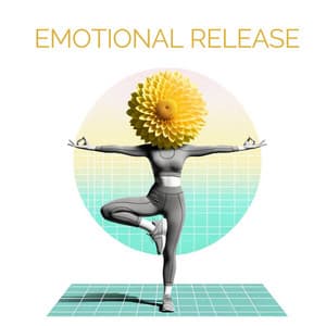 Emotional Release: Mind Healing Yoga Practice - Emotional Healing Intrumental Academy