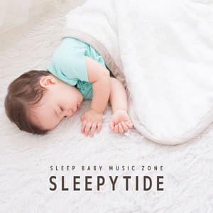 Sleepytide: Peaceful Sleep Music Babies - Sleep Baby Music Zone