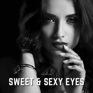 Sweet & Sexy Eyes - Sexy Sax Jazz