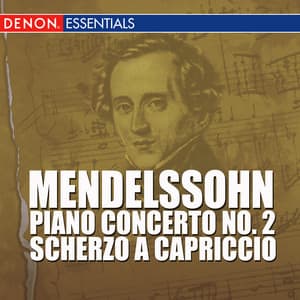 Mendelssohn - Piano Concerto No. 2 - Scherzo A Capriccio - Felix Mendelssohn