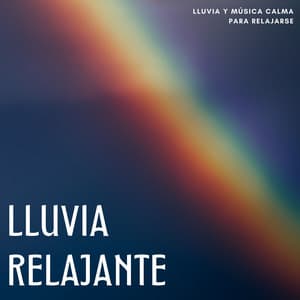 Lluvia Relajante: Lluvia Y Música Calma Para Relajarse - Lluvia PQ