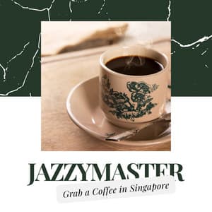 Grab a Coffee in Singapore - Jazzymaster