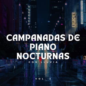 Campanadas De Piano Nocturnas Con Lluvia Vol. 2 - Lluvia en España