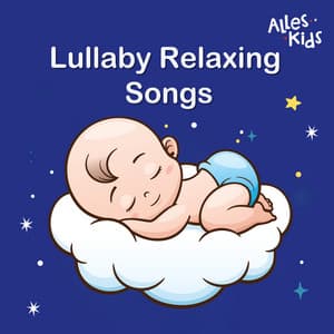 Lullaby Relaxing Songs for Babies - Alles Kids