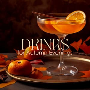 Drinks for Autumn Evenings - Bar Music Masters