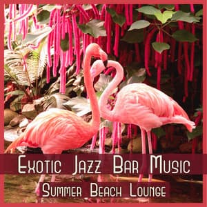 Exotic Jazz Bar Music: Summer Beach Lounge, Instrumental Beats, Classical Jazz - Jazz Paradise Music Moment
