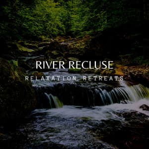 River Recluse: Relaxation Retreats - Waveseekers