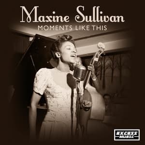 Moments Like This - Maxine Sullivan