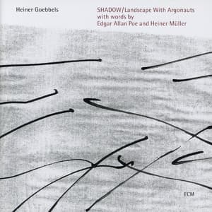 Shadow / Landscape With Argonauts - Heiner Goebbels