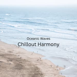 Oceanic Waves: Chillout Harmony - Mindful Measures