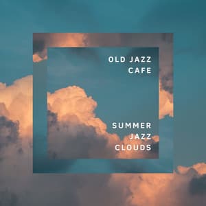 Summer Jazz Clouds - Old Jazz Cafe