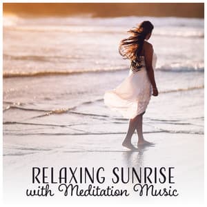 Relaxing Sunrise with Meditation Music – Nature Sounds for Rest, Sleep, Thoughts & Feelings, Pure Nature - Lovely Nature Music Zone