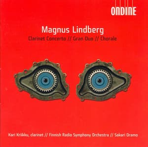 Magnus Lindberg: Clarinet Concerto, Gran duo & Chorale - Magnus Lindberg
