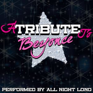 A Tribute to Beyonce - All Night Long