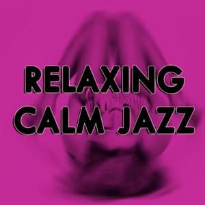 Relaxing Calm Jazz - Relaxing Instrumental Jazz Academy