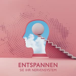 Entspannen Sie Ihr Nervensystem: Achtsamkeitsübung, Ruhige Meditation, tiefes Atmen - Tiefenentspannung Oase