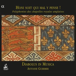 Honi soit qui mal y pense ! Polyphonies des chapelles royales anglaises - Anonyme