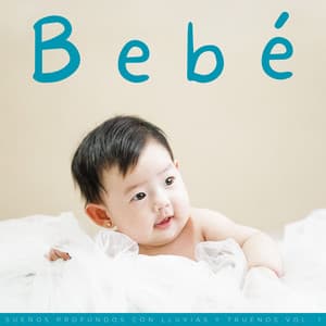 Bebé: Sueños Profundos Con Lluvias Y Truenos Vol. 1 - Sueño Profundo Lluvia y Truenos