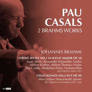 Pau Casals: 2 Brahms Works - Johannes Brahms
