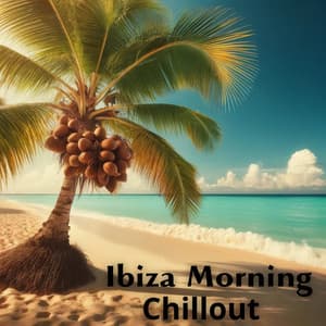 Ibiza Morning Chillout: Summer Lounge 2024, Beach Music, Ibiza Chill Beats - Wake Up Music Collective