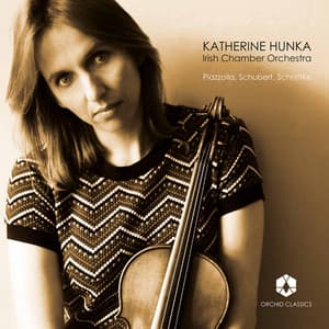Piazzolla, Schubert & Schnittke: Works for Violin & Chamber Orchestra - Irish Chamber Orchestra