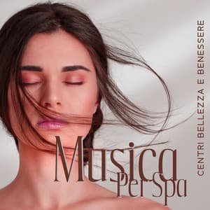 Musica Per Spa, Centri Bellezza E Benessere: Sottofondo Per Rilassarsi, Meditare, Dormire - Gruppo Musicoterapia