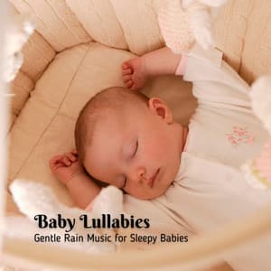 Baby Lullabies: Gentle Rain Music for Sleepy Babies - 24H Rain Sounds