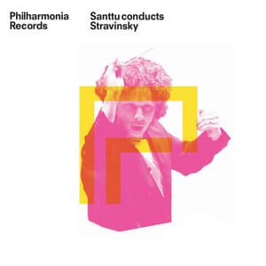 Santtu Conducts Stravinsky - Igor Stravinsky