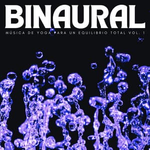 Binaural: Música De Yoga Para Un Equilibrio Total Vol. 1 - Curación manifiesta de energía en órbita de 741 Hz