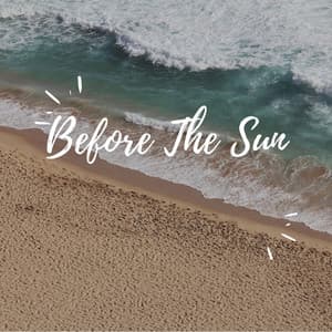 Before the Sun - Natural Sample Makers