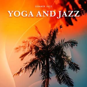 Yoga and Jazz - Summer Jazz