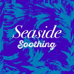 Seaside Soothing - Nature Waves