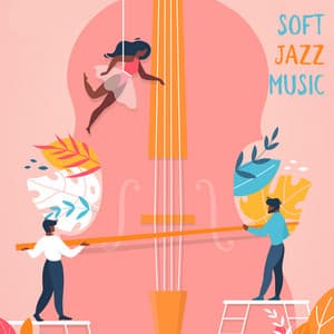 Soft Jazz Music: Instrumental Jazz Compositions with Mild Sound and Deeply Relaxing Properties - Stockholm Jazz Quartet