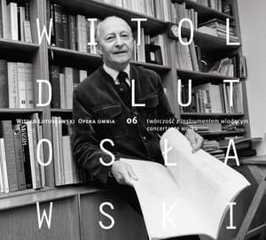 Lutosławski: Opera Omnia, Vol. 6 - Witold Lutosławski
