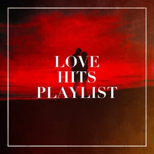 Love Hits Playlist - Best Love Songs