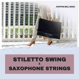 Stiletto Swing & Saxophone Strings - Shopping Music Channel