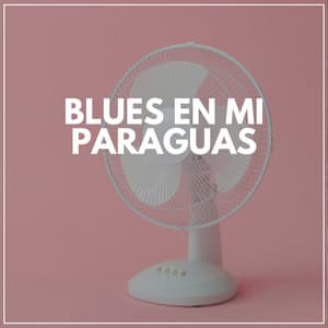 Blues en Mi Paraguas - Sonidos De Lluvia