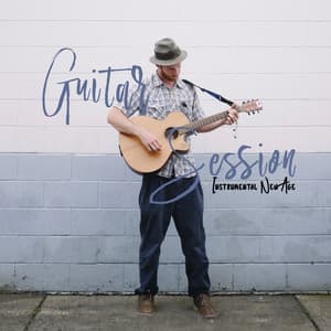 Guitar Session - Instrumental New Age - Best Guitar Music